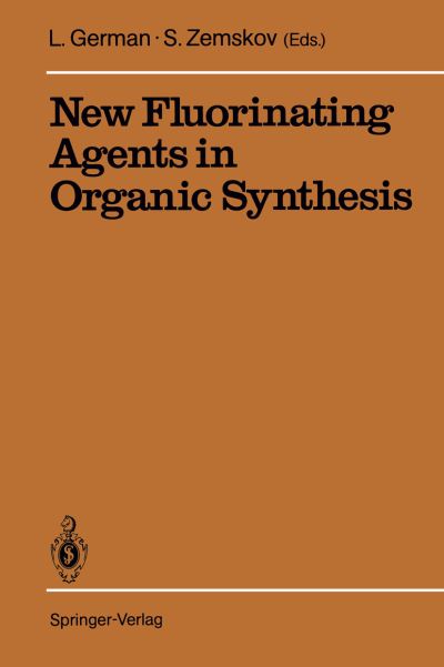 Cover for Lev S German · New Fluorinating Agents in Organic Synthesis (Paperback Book) [Softcover reprint of the original 1st ed. 1989 edition] (2011)