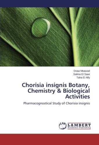 Cover for Taha El Alfy · Chorisia Insignis Botany, Chemistry &amp; Biological Activities: Pharmacognostical Study of Chorisia Insignis (Taschenbuch) (2014)