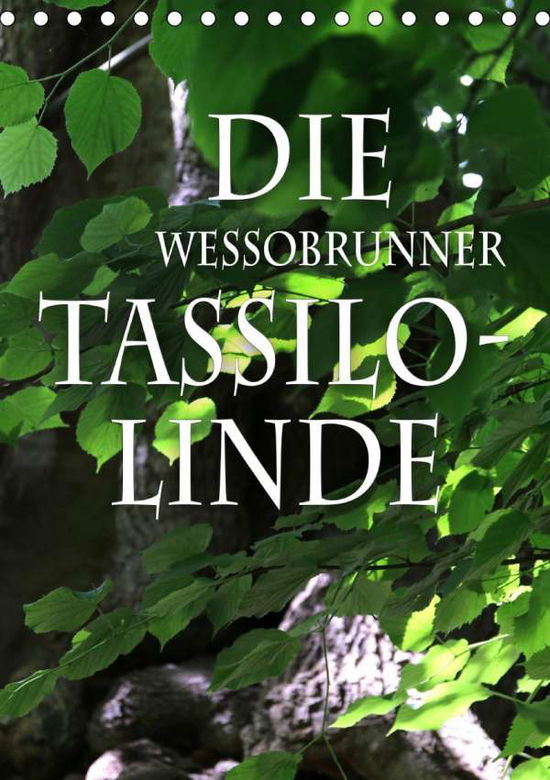 Die Wessobrunner Tassilolinde (Tischk - N - Boeken -  - 9783672166656 - 