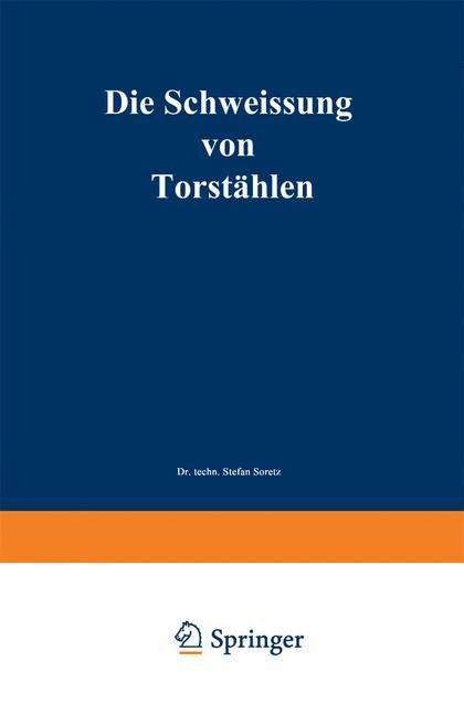 Stefan Soretz · Die Schweissung Von Torstahlen (Paperback Book) [1952 edition] (2013)