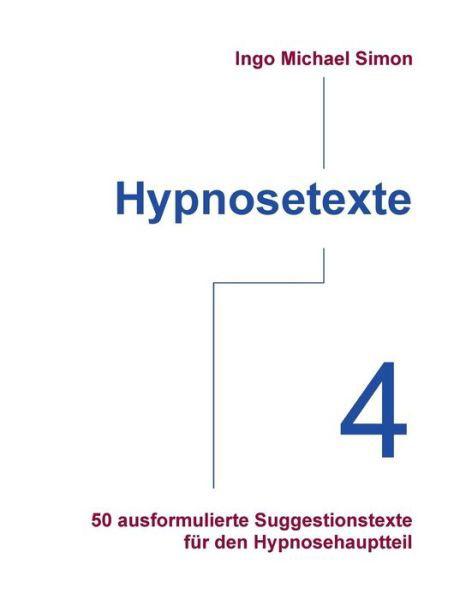 Ingo Michael Simon · Hypnosetexte. Band 4 (Paperback Book) [German edition] (2013)