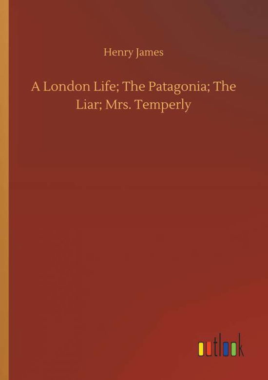 Cover for James · A London Life; The Patagonia; The (Bog) (2018)