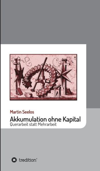 Cover for Seelos · Akkumulation ohne Kapital (Buch) (2017)