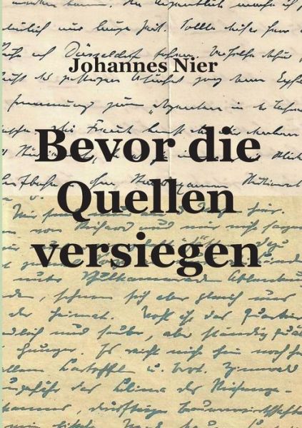 Cover for Johannes Nier · Bevor die Quellen versiegen: Schicksal einer Familie 1929 - 1951 (Paperback Book) [German edition] (2014)