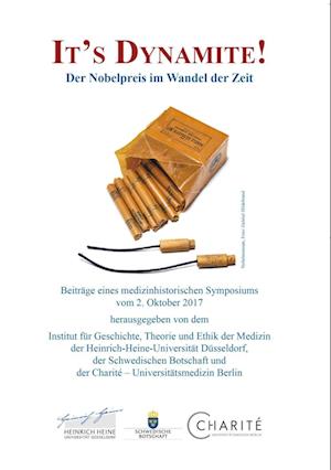 Cover for Nils Hansson · It¿s Dynamite! Der Nobelpreis im Wandel der Zeit. Beiträge eines medizinhistorischen Symposiums vom 2. Oktober 2017 (Paperback Book) (2017)