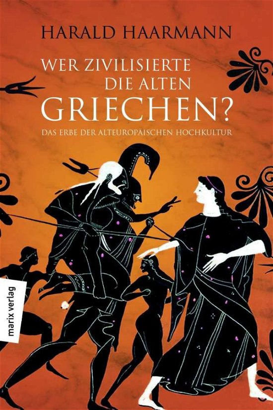 Cover for Haarmann · Wer zivilisierte die Alten Gri (Buch)