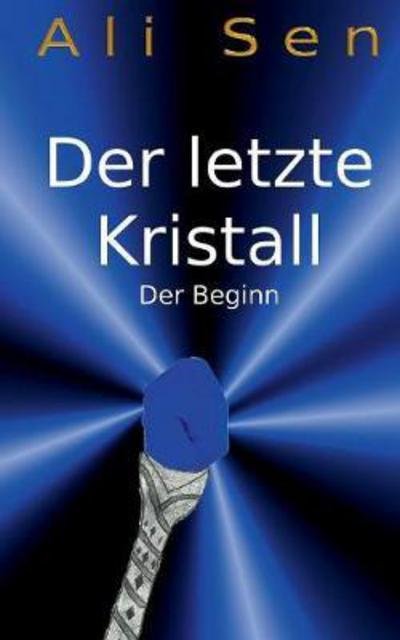 Cover for Sen · Der letzte Kristall (Book) (2017)