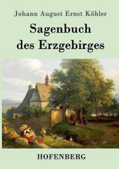Cover for Köhler · Sagenbuch des Erzgebirges (Book) (2017)