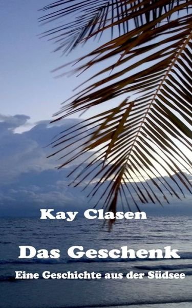 Cover for Clasen · Das Geschenk (Book) (2020)