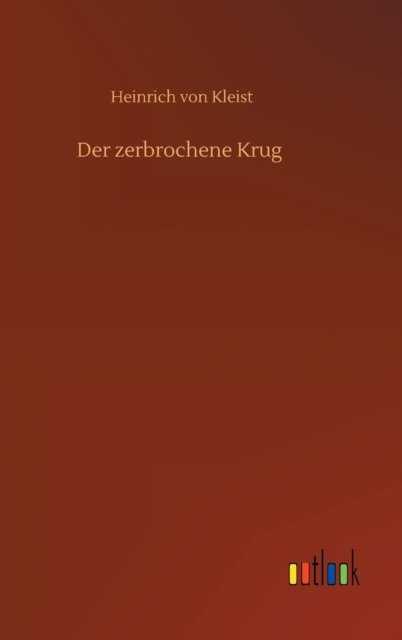 Cover for Heinrich von Kleist · Der zerbrochene Krug (Hardcover bog) (2020)