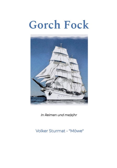 Cover for Volker Sturmat · Gorch Fock: In Reimen und me (e)hr (Paperback Book) (2021)
