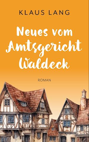Cover for Klaus Lang · Neues vom Amtsgericht Waldeck (Book) (2024)