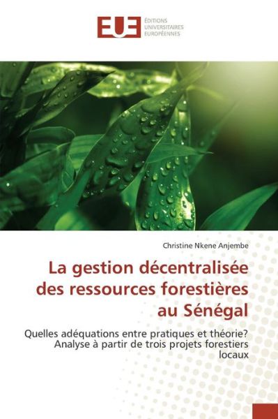 Cover for Nkene Anjembe Christine · La Gestion Decentralisee Des Ressources Forestieres Au Senegal (Paperback Bog) (2015)