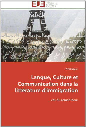 Cover for Amel Nejjari · Langue, Culture et Communication Dans La Littérature D'immigration: Cas Du Roman Beur (Paperback Book) [French edition] (2018)