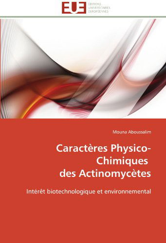 Cover for Mouna Aboussalim · Caractères Physico-chimiques       Des Actinomycètes: Intérêt Biotechnologique et Environnemental (Paperback Book) [French edition] (2018)