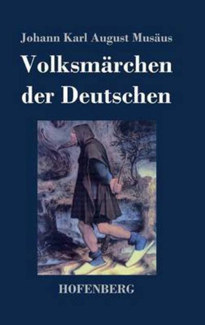 Cover for Johann Karl August Musaus · Volksmarchen Der Deutschen (Hardcover Book) (2013)