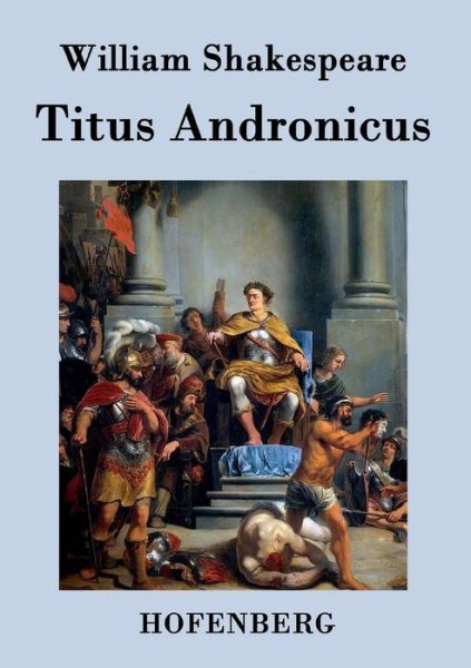 Titus Andronicus - William Shakespeare - Książki - Hofenberg - 9783843043656 - 18 marca 2015