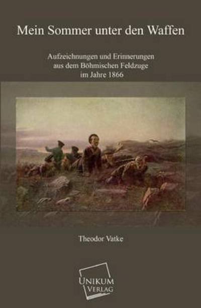 Cover for Theodor Vatke · Mein Sommer Unter den Waffen (Taschenbuch) [German edition] (2013)
