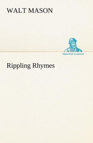 Cover for Walt Mason · Rippling Rhymes (Tredition Classics) (Pocketbok) (2012)