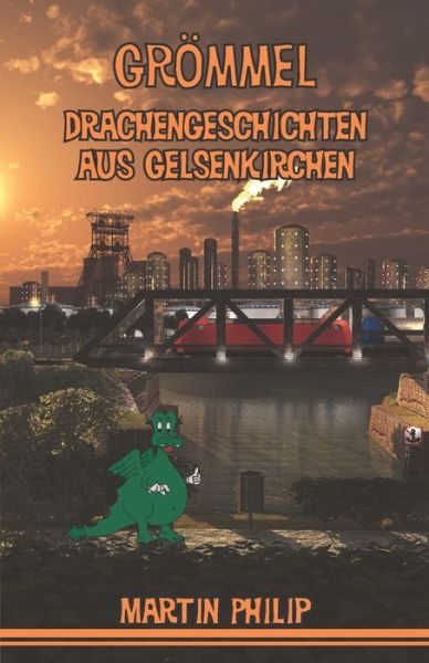 Cover for Martin Philip · Groemmel - Drachengeschichten aus Gelsenkirchen (Pocketbok) (2013)