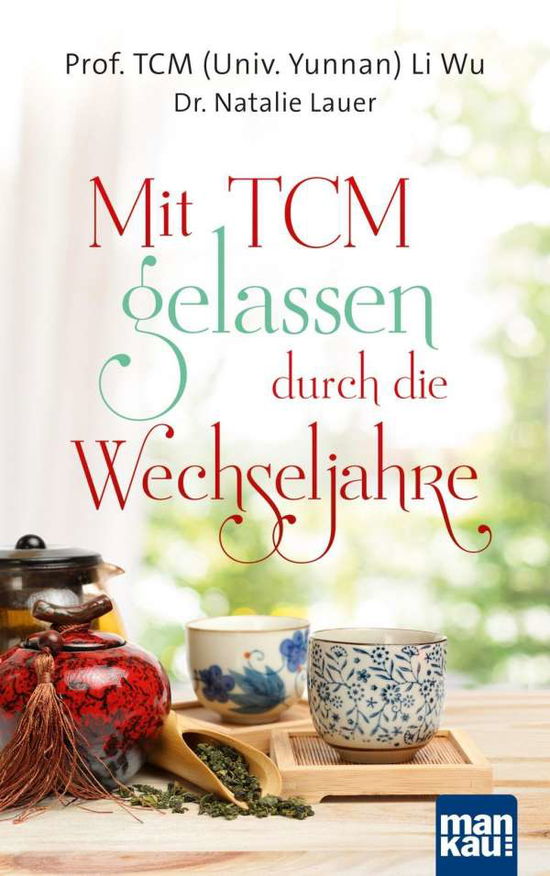 Mit TCM gelassen durch d.Wechselj. - Wu - Bøger -  - 9783863744656 - 