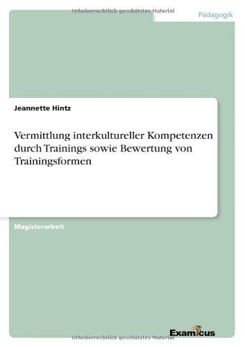 Cover for Jeannette Hintz · Vermittlung interkultureller Kompetenzen durch Trainings sowie Bewertung von Trainingsformen (Pocketbok) [German edition] (2012)