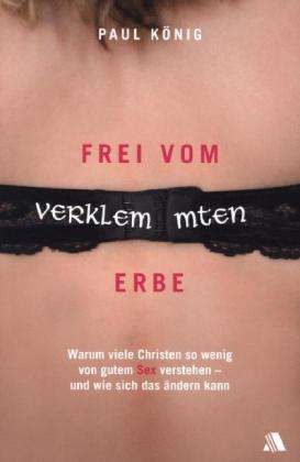 Cover for Paul König · KÃ¶nig:frei Vom Verklemmten Erbe (Book)