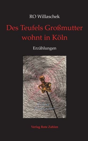 Cover for RO Willaschek · Des Teufels Grossmutter wohnt in Koeln (Paperback Book) (2016)