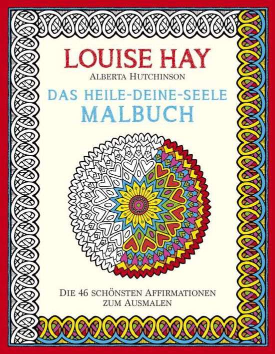 Das Heile-Deine-Seele Malbuch - Hay - Książki -  - 9783957360656 - 