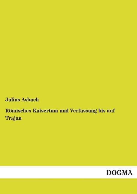 Cover for Asbach · Römisches Kaisertum und Verfassu (Book)