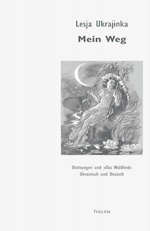 Mein Weg - Lesja Ukrajinka - Books - Thelem - 9783959085656 - March 22, 2023