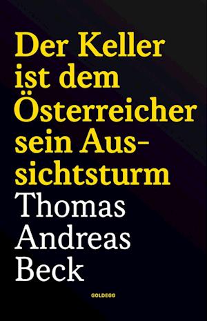 Cover for Thomas Andreas Beck · Der Keller ist dem Österreicher sein Aussichtsturm - Taschenbuchausgabe (Book) (2024)