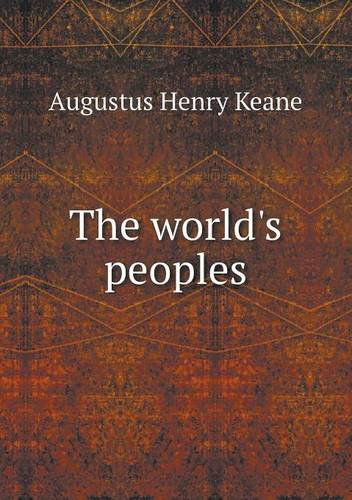 Cover for A. H. Keane · The World's Peoples (Pocketbok) (2013)