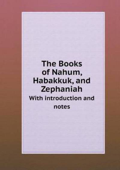 Cover for Andrew Bruce Davidson · The Books of Nahum, Habakkuk, and Zephaniah with Introduction and Notes (Paperback Book) (2015)