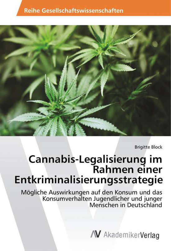 Cover for Block · Cannabis-Legalisierung im Rahmen (Book)