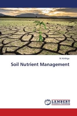 Cover for M Kirithiga · Soil Nutrient Management (Paperback Book) (2021)