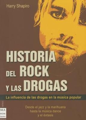 Cover for Harry Shapiro · Historia Del Rock Y Las Drogas (Paperback Bog) (2006)