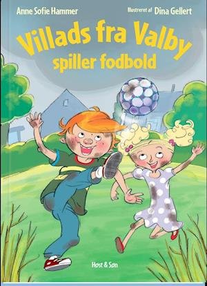 Cover for Anne Sofie Hammer · Villads fra Valby spiller fodbold (Bog) [1. udgave] (2020)
