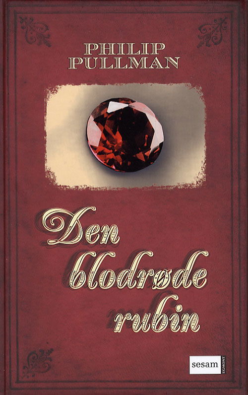 Cover for Philip Pullman · Den blodrøde rubin (Bound Book) [2e uitgave] (2006)