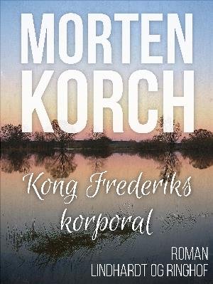 Cover for Morten Korchs Books and Films · Kong Frederiks korporal (Sewn Spine Book) [1º edição] (2018)