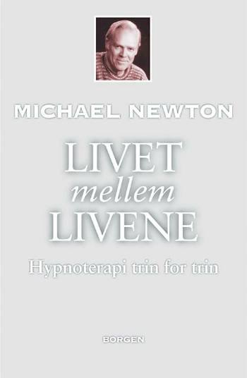 Cover for Michael Newton · Livet mellem livene (Hæftet bog) [1. udgave] (2005)
