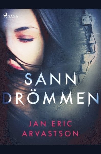 Cover for Jan Eric Arvastson · Sanndrömmen : en ockult thriller (Bog) (2019)