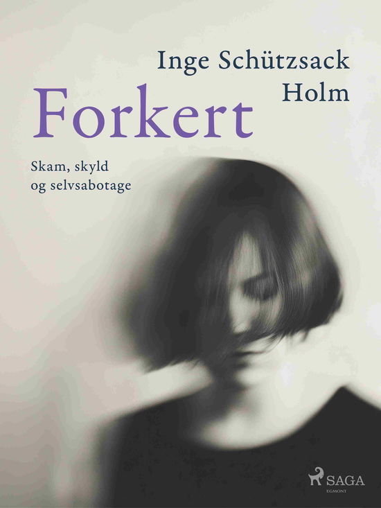 Forkert - Inge Schützsack Holm - Books - SAGA Egmont - 9788727250656 - May 7, 2025
