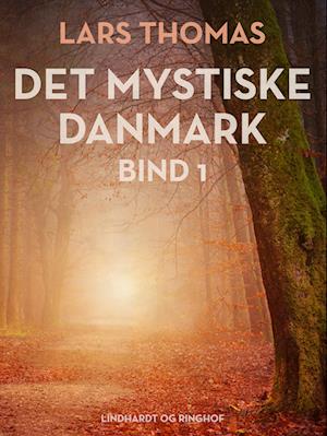 Det mystiske Danmark. Bind 1 - Lars Thomas - Books - Saga - 9788728422656 - June 24, 2022
