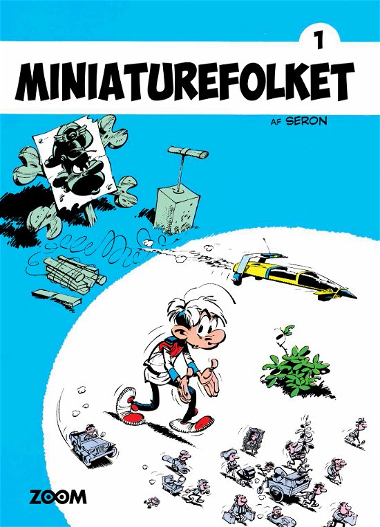 Miniaturefolket: Miniaturefolket 1 - Seron - Bøger - Forlaget Zoom - 9788770212656 - 5. september 2022