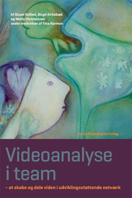 Cover for Sissel Sollied, Birgit Kirkebæk, Mette Christensen · Videoanalyse i team (Sewn Spine Book) [1st edition] (2016)