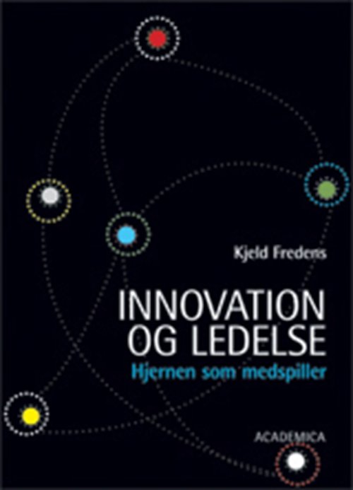 Cover for Kjeld Fredens · Innovation og ledelse (Hæftet bog) [1. udgave] (2009)