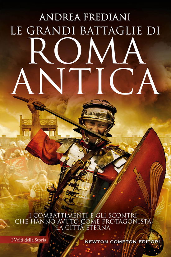 Cover for Andrea Frediani · Le Grandi Battaglie Di Roma Antica. I Combattimenti E Gli Scontri Che Hanno Avuto Per Protagonista La Citta Eterna (Book)