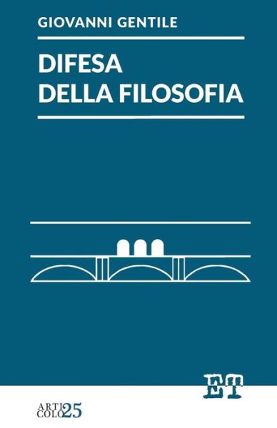 Difesa Della Filosofia - Giovanni Gentile - Books - Edizioni Trabant - 9788896576656 - August 5, 2015