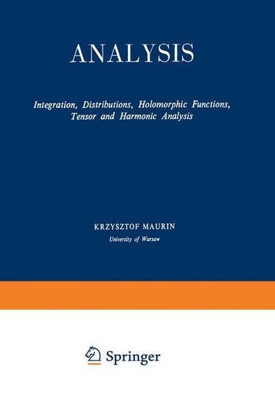 Cover for Krzysztof Maurin · Analysis: Part II Integration, Distributions, Holomorphic Functions, Tensor and Harmonic Analysis - Analysis (Innbunden bok) [1980 edition] (1980)